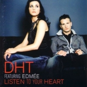     DHT ft. Edmee - Listen to your heart