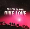     Tristan Garner - Give love