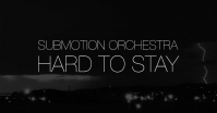     Submotion Orchestra - Hard to Stay