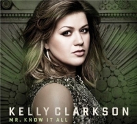     Kelly Clarkson - Mr. Know It All